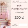 Elektroniczny Bon Podarunkowy - 250zł
